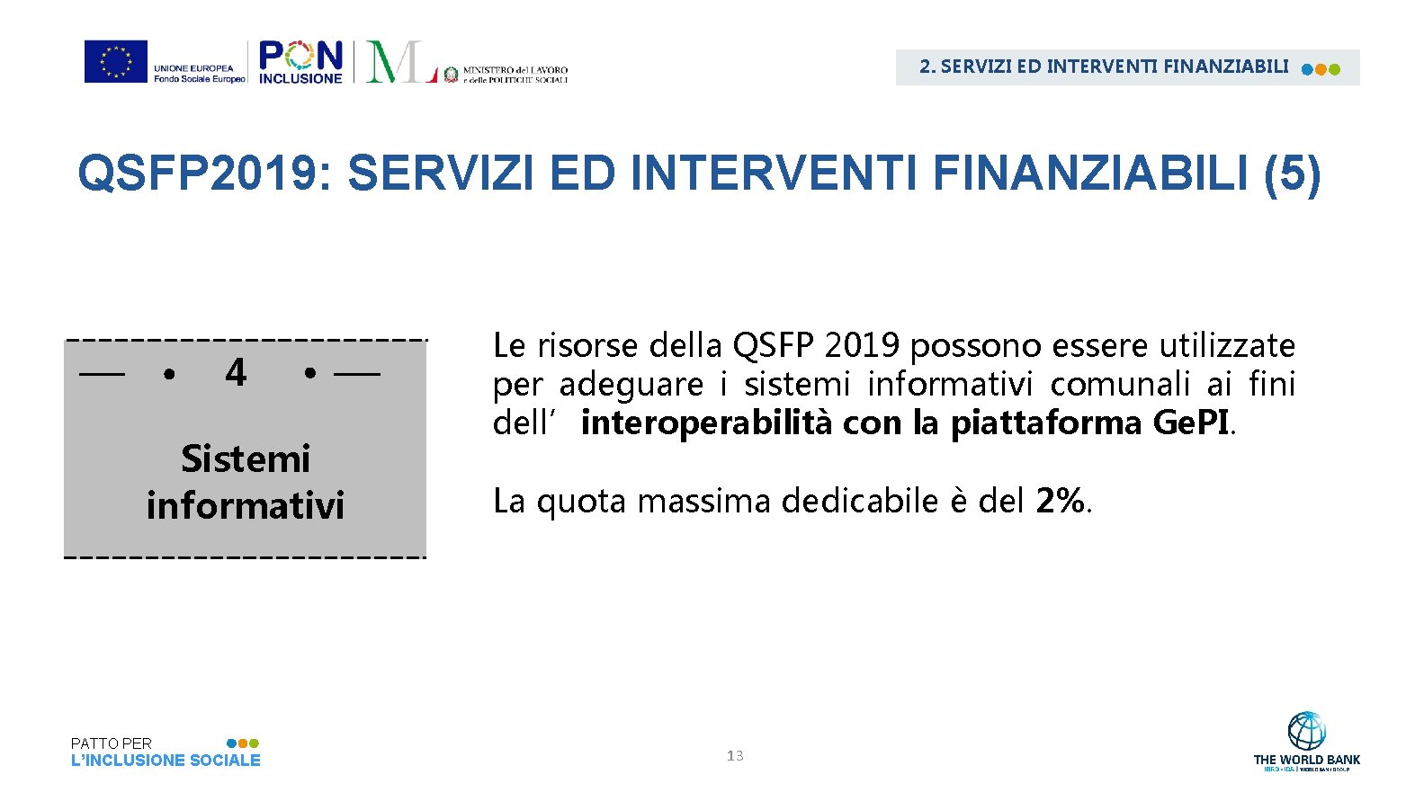 2. SERVIZI ED INTERVENTI FINANZIABILI QSFP 2019: SERVIZI ED INTERVENTI FINANZIABILI (5) 4 Sistemi