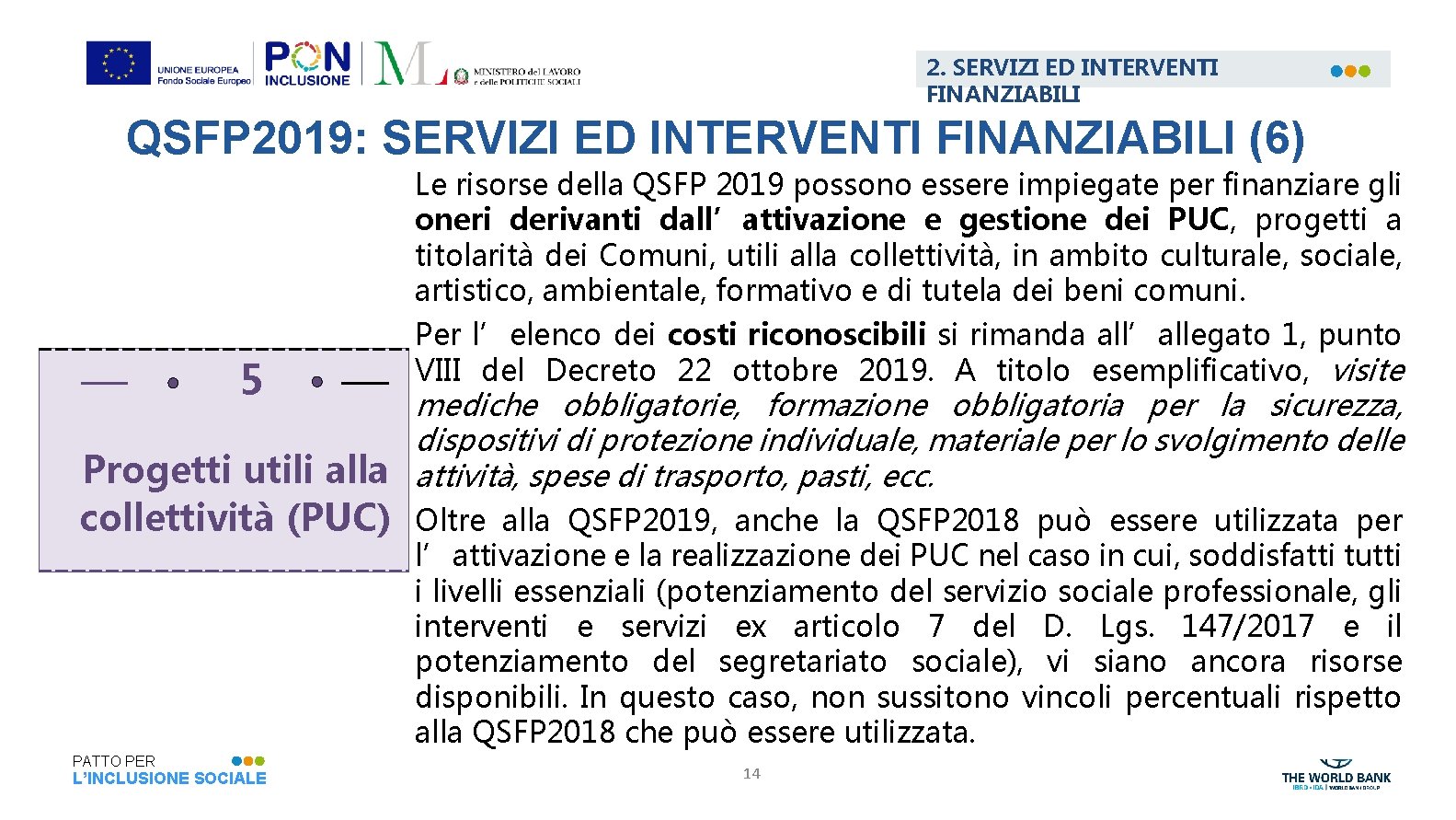 2. SERVIZI ED INTERVENTI FINANZIABILI QSFP 2019: SERVIZI ED INTERVENTI FINANZIABILI (6) 5 Le