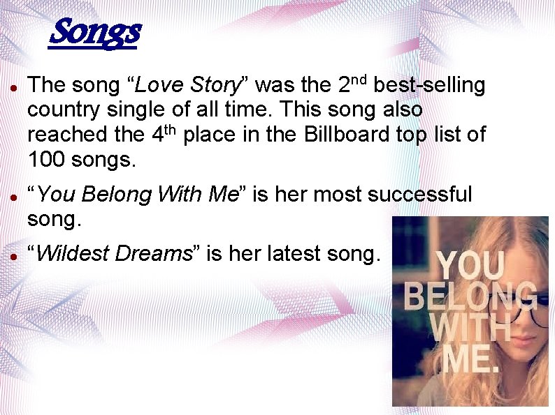 Songs The song “Love Story” was the 2 nd best-selling country single of all