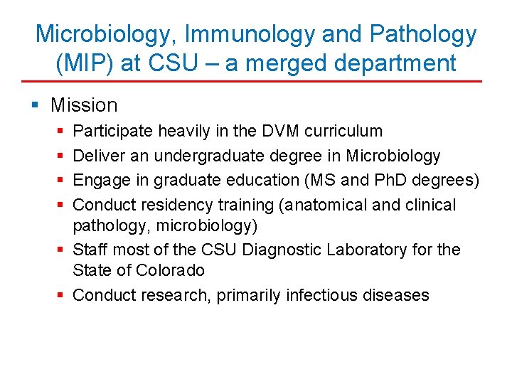 Microbiology, Immunology and Pathology (MIP) at CSU – a merged department § Mission §