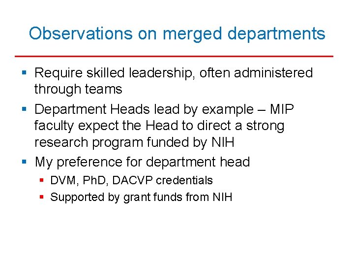 Observations on merged departments § Require skilled leadership, often administered through teams § Department