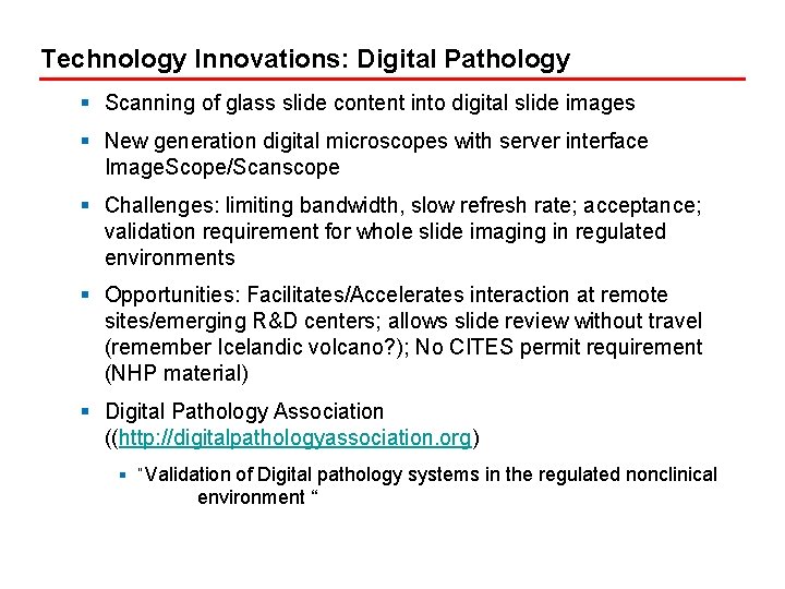 Technology Innovations: Digital Pathology § Scanning of glass slide content into digital slide images