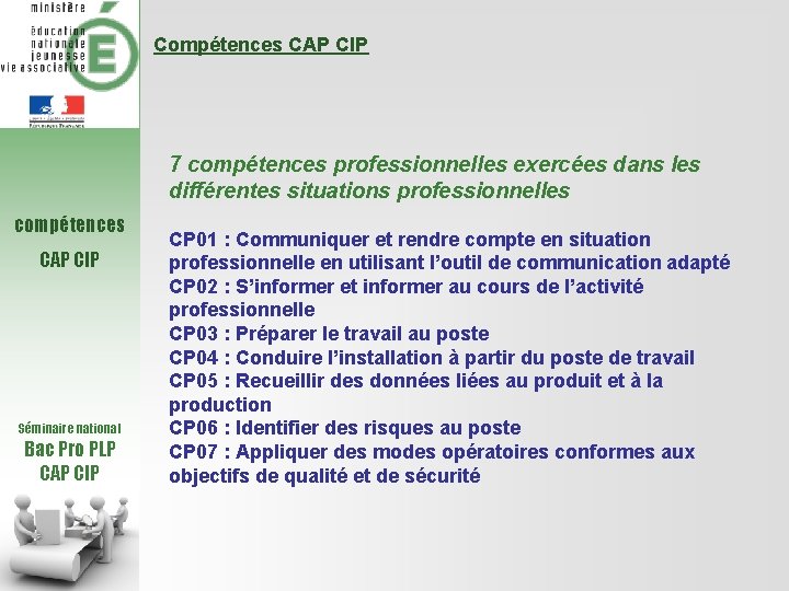 Compétences CAP CIP 7 compétences professionnelles exercées dans les différentes situations professionnelles compétences CAP