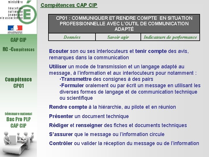 Compétences CAP CIP CP 01 : COMMUNIQUER ET RENDRE COMPTE EN SITUATION PROFESSIONNELLE AVEC