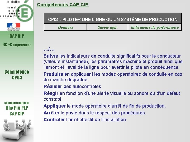 Compétences CAP CIP CP 04 : PILOTER UNE LIGNE OU UN SYSTÈME DE PRODUCTION