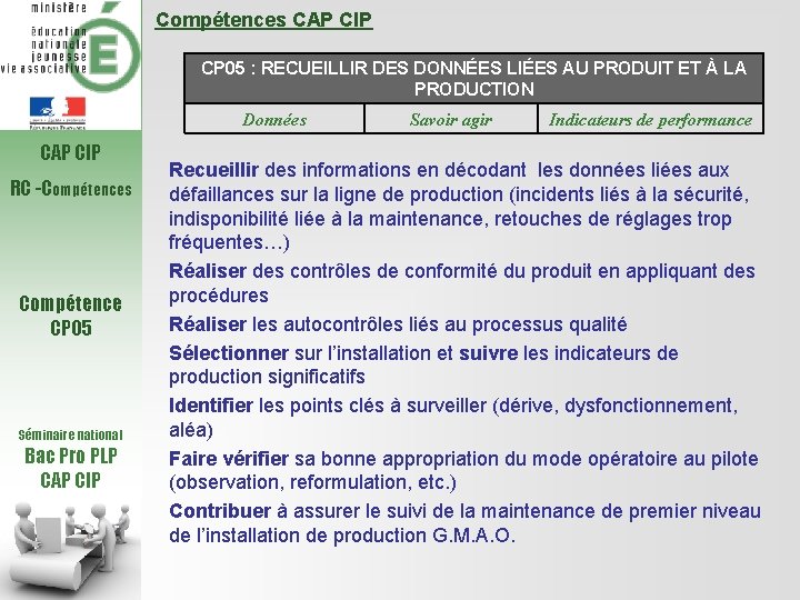 Compétences CAP CIP CP 05 : RECUEILLIR DES DONNÉES LIÉES AU PRODUIT ET À
