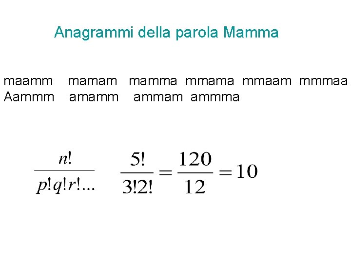 Anagrammi della parola Mamma maamm mamam mamma mmaam mmmaa Aammm amamm ammam ammma 