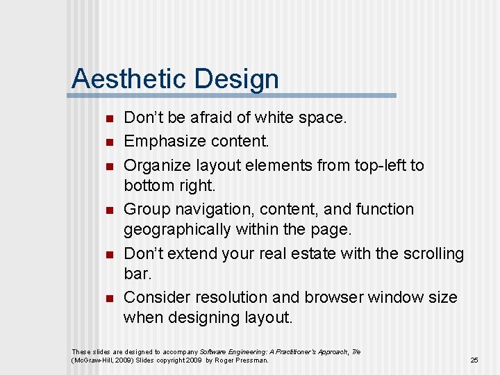 Aesthetic Design n n n Don’t be afraid of white space. Emphasize content. Organize