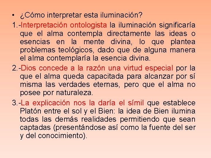  • ¿Cómo interpretar esta iluminación? 1. -Interpretación ontologista la iluminación significaría que el