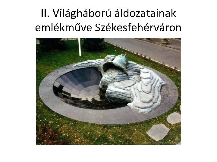 II. Világháború áldozatainak emlékműve Székesfehérváron 