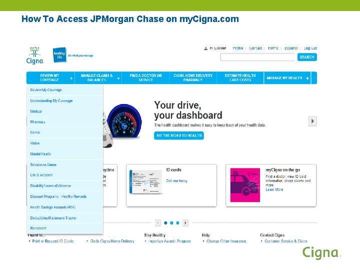 How To Access JPMorgan Chase on my. Cigna. com How To Access JPMorgan Chase on my. Cigna. com
