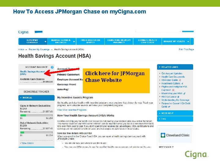 How To Access JPMorgan Chase on my. Cigna. com Click here for JPMorgan Chase How To Access JPMorgan Chase on my. Cigna. com Click here for JPMorgan Chase
