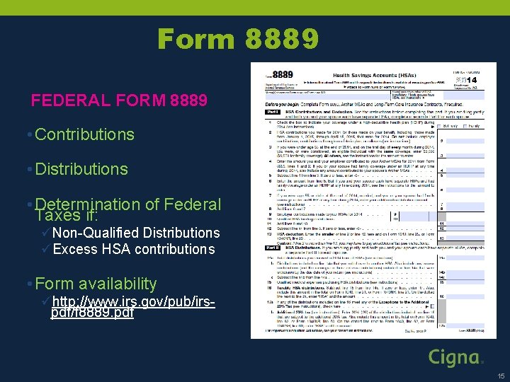 Form 8889 FEDERAL FORM 8889 • Contributions • Distributions • Determination of Federal Taxes Form 8889 FEDERAL FORM 8889 • Contributions • Distributions • Determination of Federal Taxes