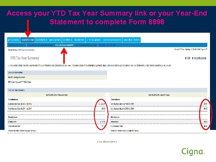 Access your YTD Tax Year Summary link or your Year-End Statement to complete Form Access your YTD Tax Year Summary link or your Year-End Statement to complete Form