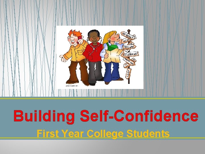 Building SelfConfidence First Year College Students Introduction The