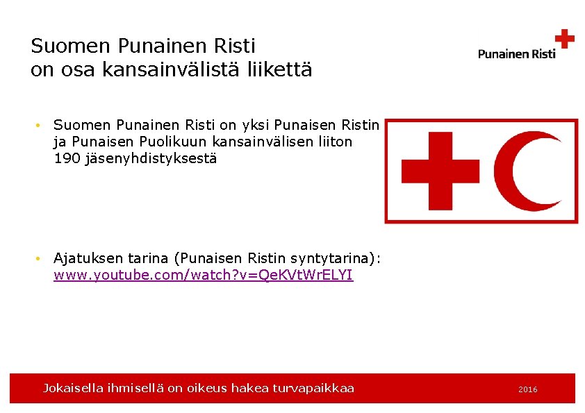 Suomen Punainen Risti on osa kansainvälistä liikettä • Suomen Punainen Risti on yksi Punaisen