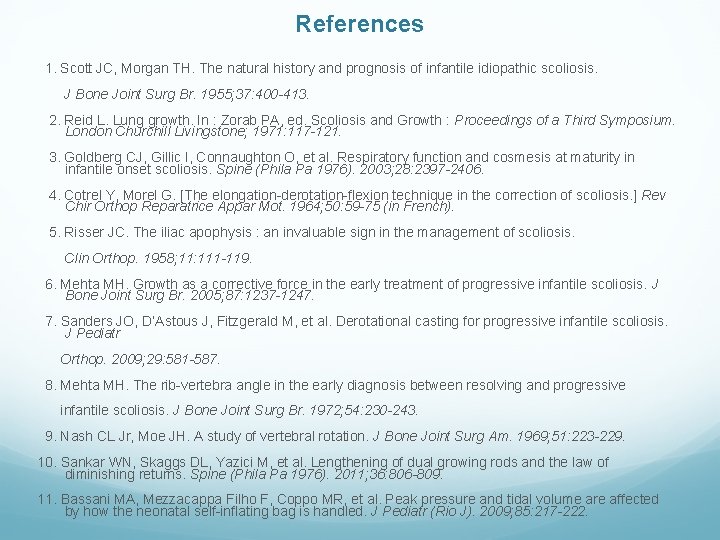 References 1. Scott JC, Morgan TH. The natural history and prognosis of infantile idiopathic