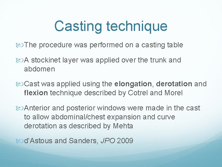 Casting technique The procedure was performed on a casting table A stockinet layer was