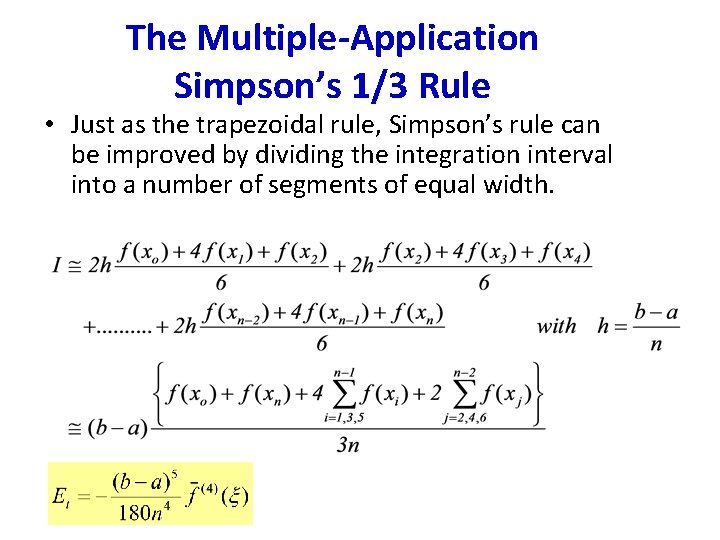 The Multiple-Application Simpson’s 1/3 Rule • Just as the trapezoidal rule, Simpson’s rule can The Multiple-Application Simpson’s 1/3 Rule • Just as the trapezoidal rule, Simpson’s rule can