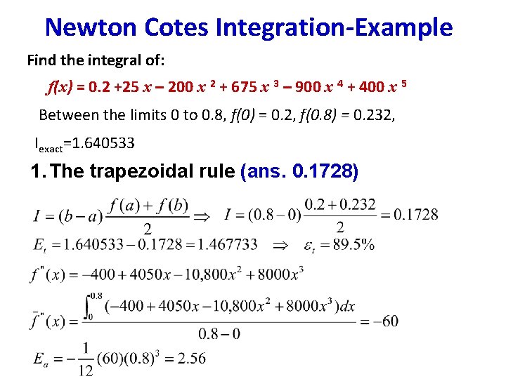 Newton Cotes Integration-Example Find the integral of: f(x) = 0. 2 +25 x – Newton Cotes Integration-Example Find the integral of: f(x) = 0. 2 +25 x –