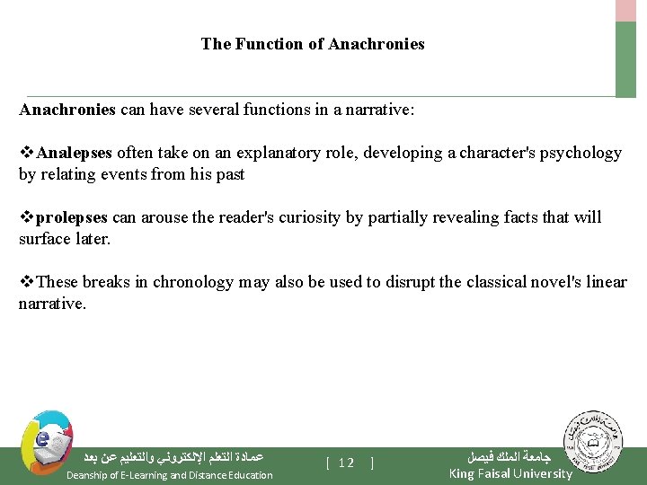 The Function of Anachronies can have several functions in a narrative: v. Analepses often