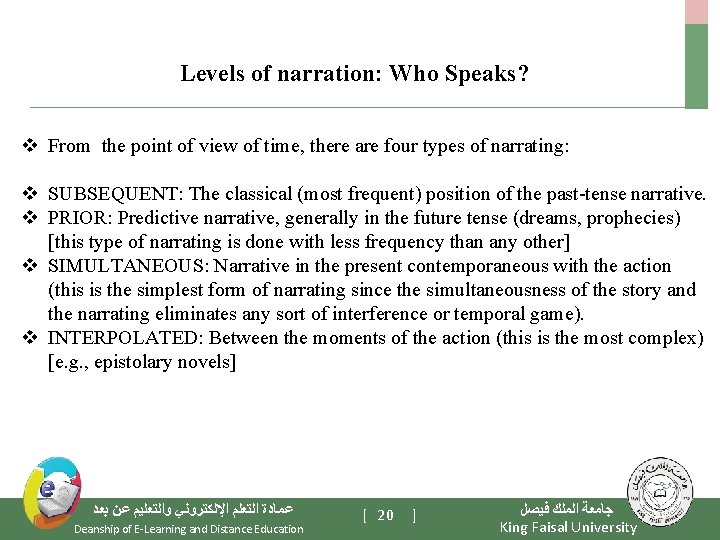  Levels of narration: Who Speaks? v From the point of view of time,