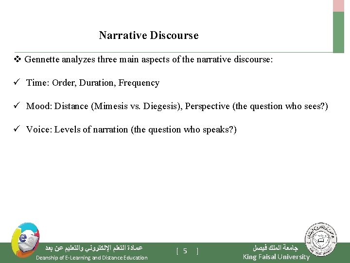 Narrative Discourse v Gennette analyzes three main aspects of the narrative discourse: ü Time: