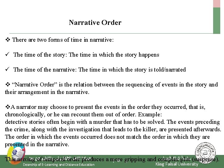 Narrative Order v There are two forms of time in narrative: ü The time