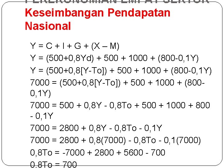 PEREKONOMIAN EMPAT SEKTOR Keseimbangan Pendapatan Nasional Y = C + I + G +