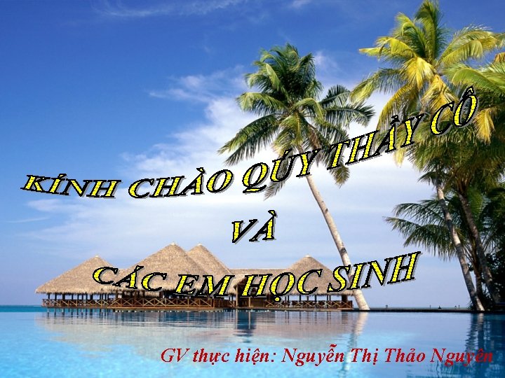 GV thực hiện: Nguyễn Thị Thảo Nguyên 