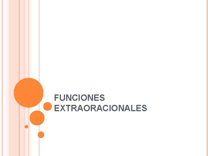 FUNCIONES EXTRAORACIONALES 