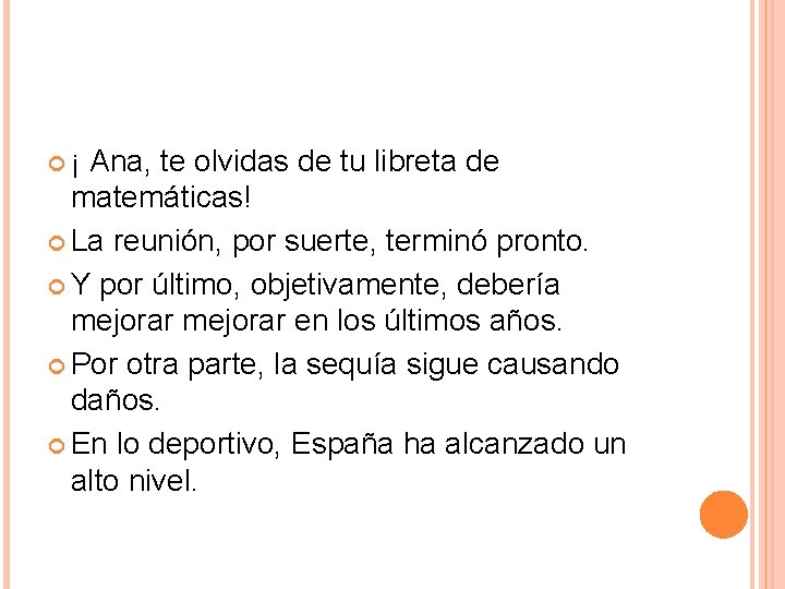  ¡ Ana, te olvidas de tu libreta de matemáticas! La reunión, por suerte,