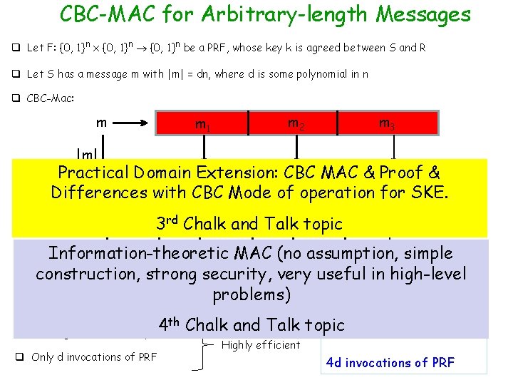 CBC-MAC for Arbitrary-length Messages q Let F: {0, 1}n x {0, 1}n be a