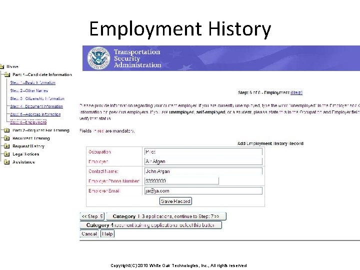 Employment History Copyright (C) 2010 White Oak Technologies, Inc. , All rights reserved 