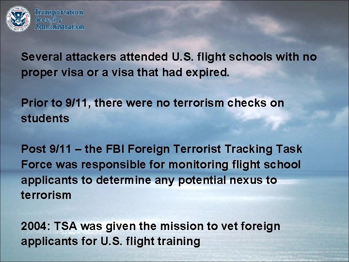 Several attackers attended U. S. flight schools with no proper visa or a visa