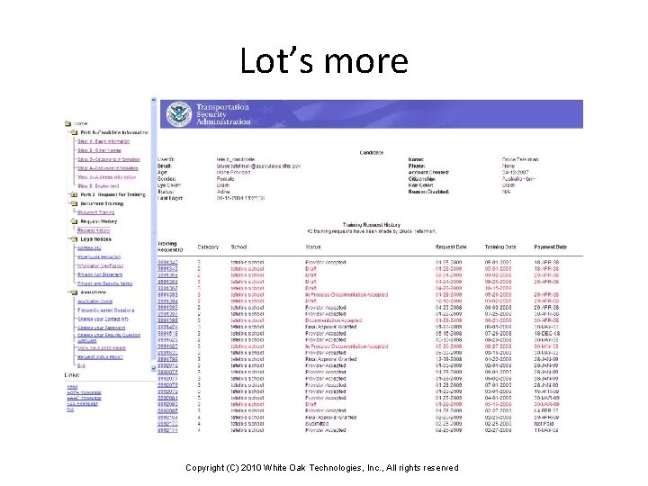 Lot’s more Copyright (C) 2010 White Oak Technologies, Inc. , All rights reserved Lot’s more Copyright (C) 2010 White Oak Technologies, Inc. , All rights reserved