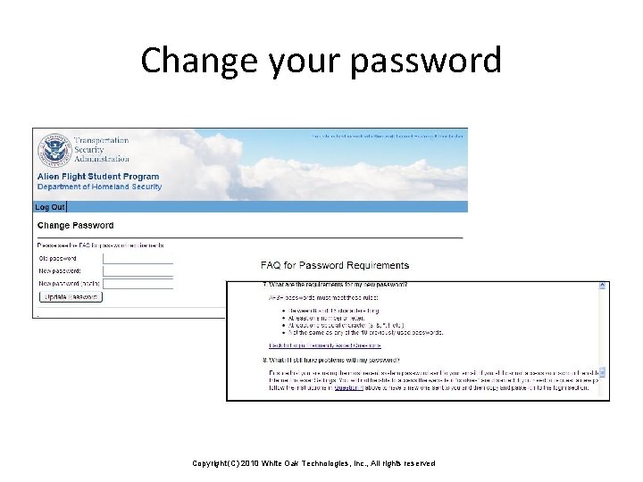 Change your password Copyright (C) 2010 White Oak Technologies, Inc. , All rights reserved