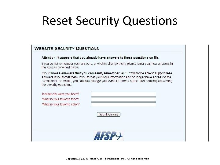 Reset Security Questions Copyright (C) 2010 White Oak Technologies, Inc. , All rights reserved