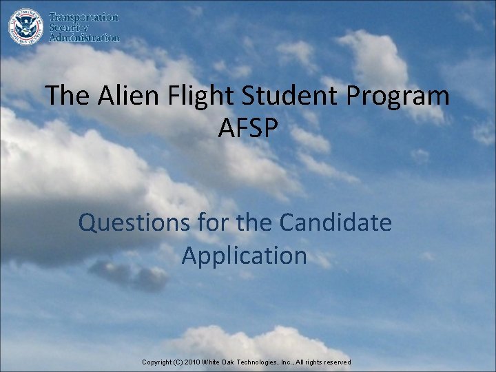 The Alien Flight Student Program AFSP Questions for the Candidate Application Copyright (C) 2010