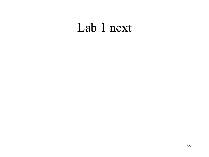 Lab 1 next 27 