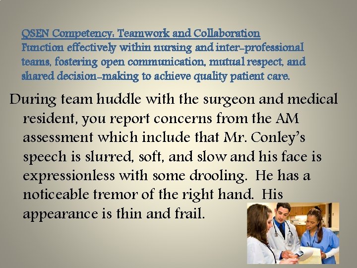 QSEN Competency: Teamwork and Collaboration Function effectively within nursing and inter-professional teams, fostering open