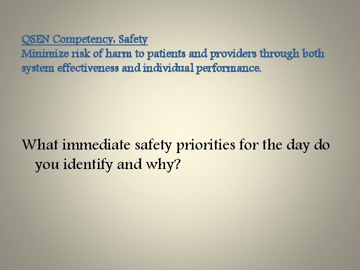 QSEN Competency: Safety Minimize risk of harm to patients and providers through both system