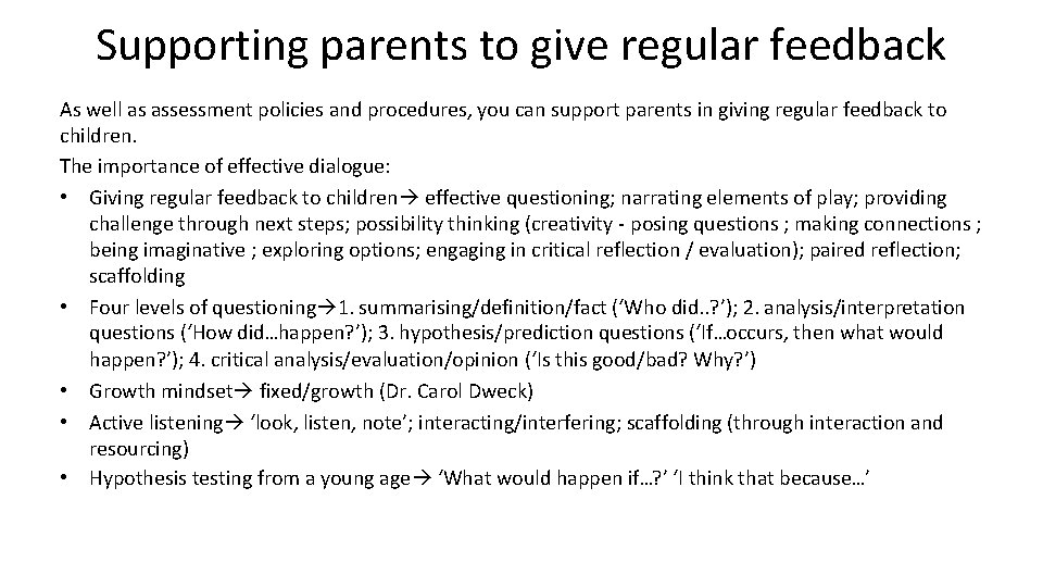 Supporting parents to give regular feedback As well as assessment policies and procedures, you