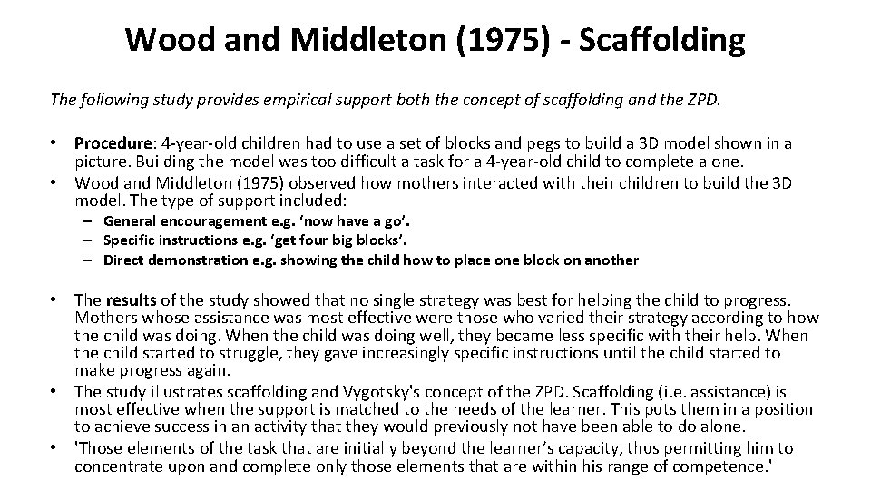 Wood and Middleton (1975) - Scaffolding The following study provides empirical support both the