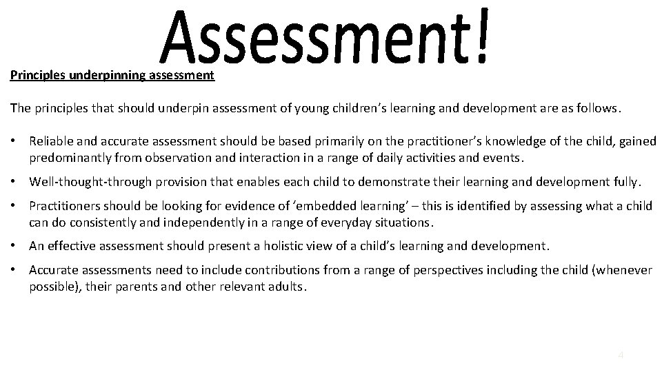 Principles underpinning assessment The principles that should underpin assessment of young children’s learning and