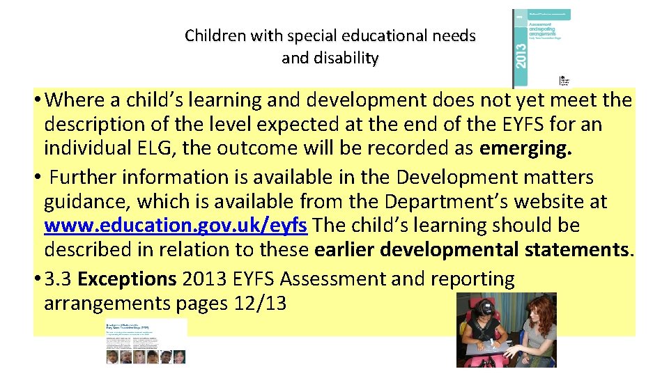 Children with special educational needs and disability • Where a child’s learning and development