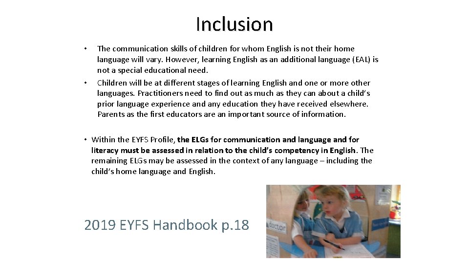 Inclusion • • The communication skills of children for whom English is not their