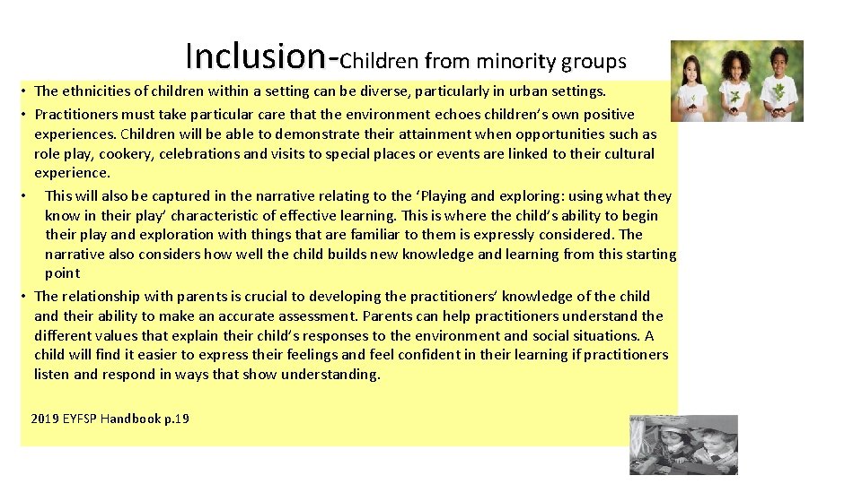 Inclusion-Children from minority groups • The ethnicities of children within a setting can be