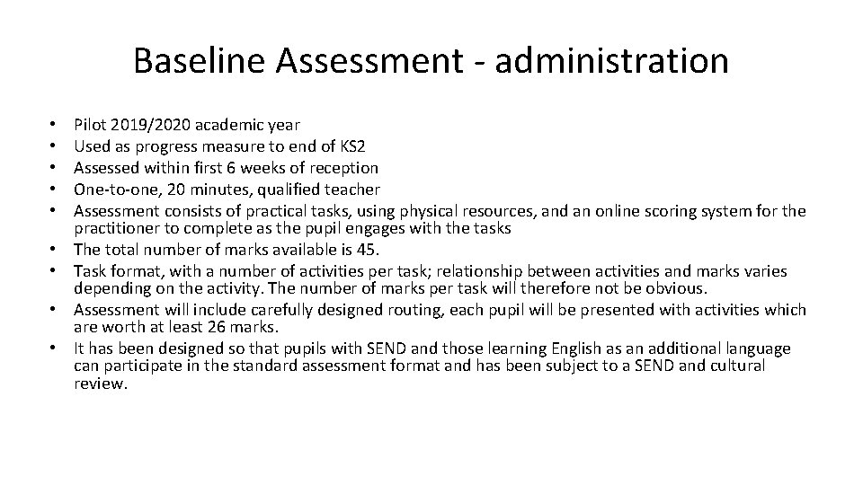 Baseline Assessment - administration • • • Pilot 2019/2020 academic year Used as progress