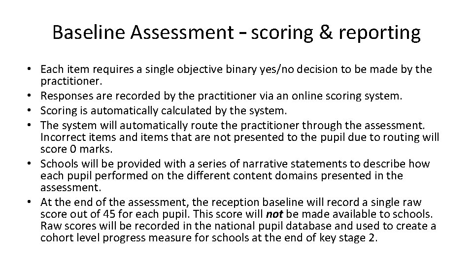 Baseline Assessment – scoring & reporting • Each item requires a single objective binary